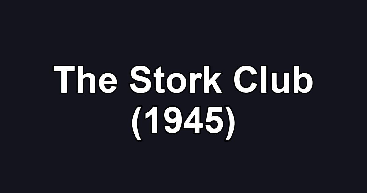 The Stork Club (1945)