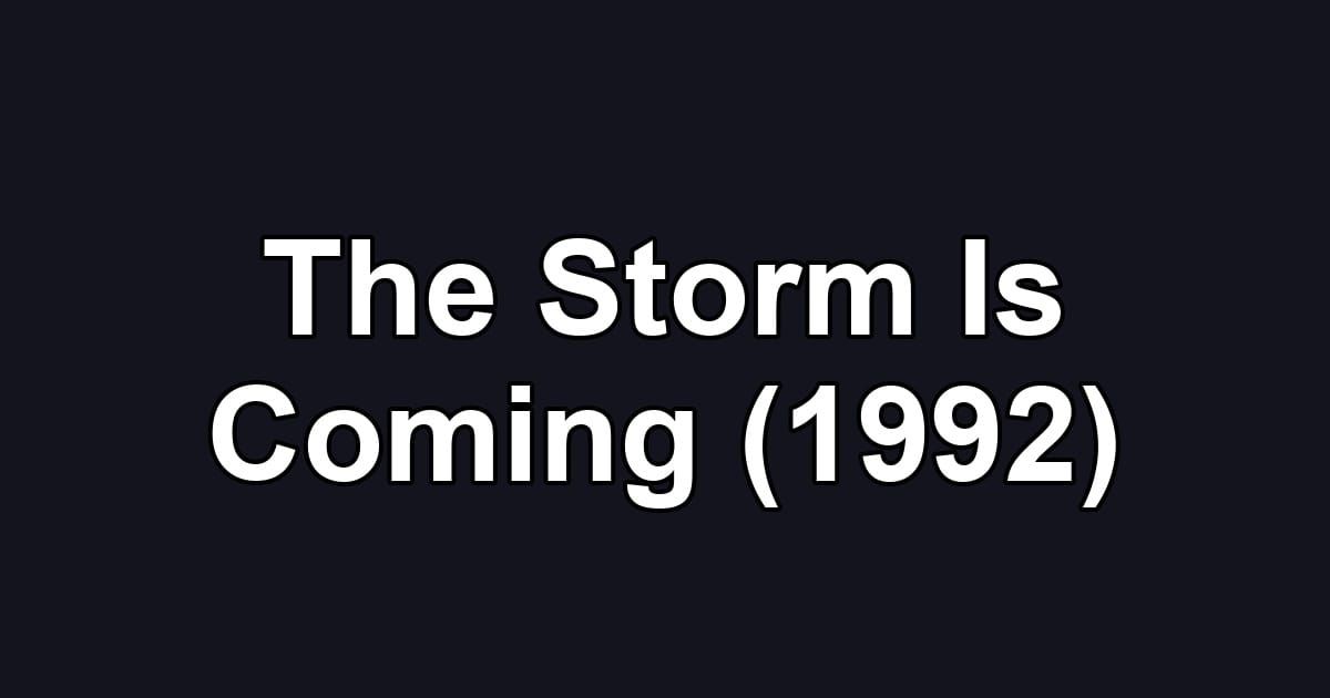 The Storm Is Coming (1992)