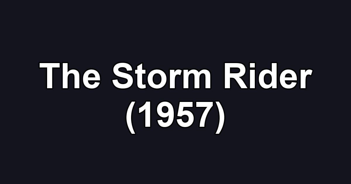 The Storm Rider (1957)