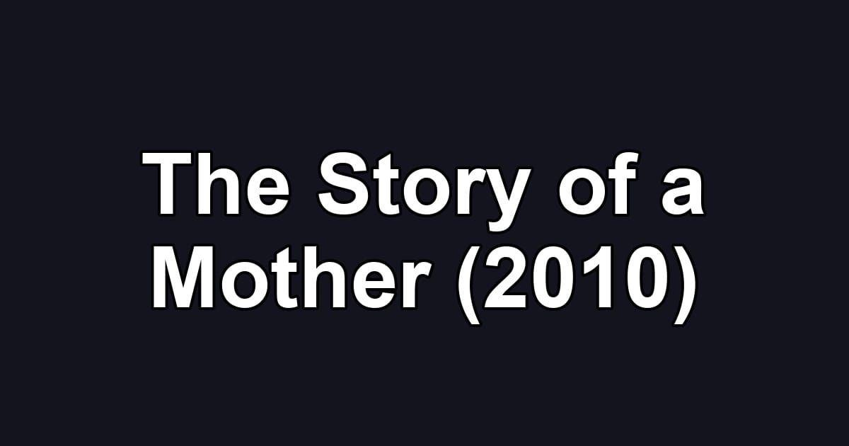 The Story of a Mother (2010)