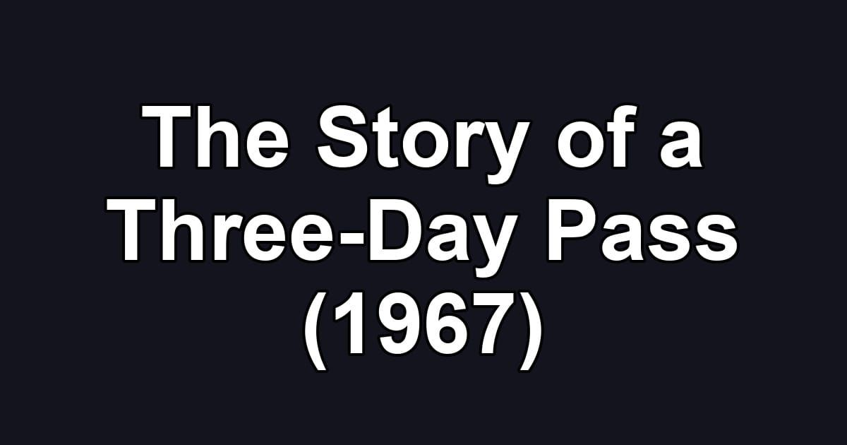 The Story of a Three-Day Pass (1967)