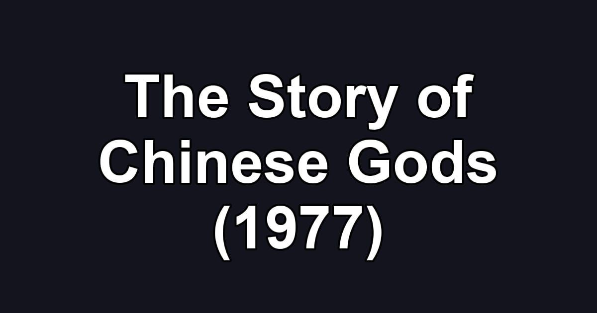 The Story of Chinese Gods (1977)