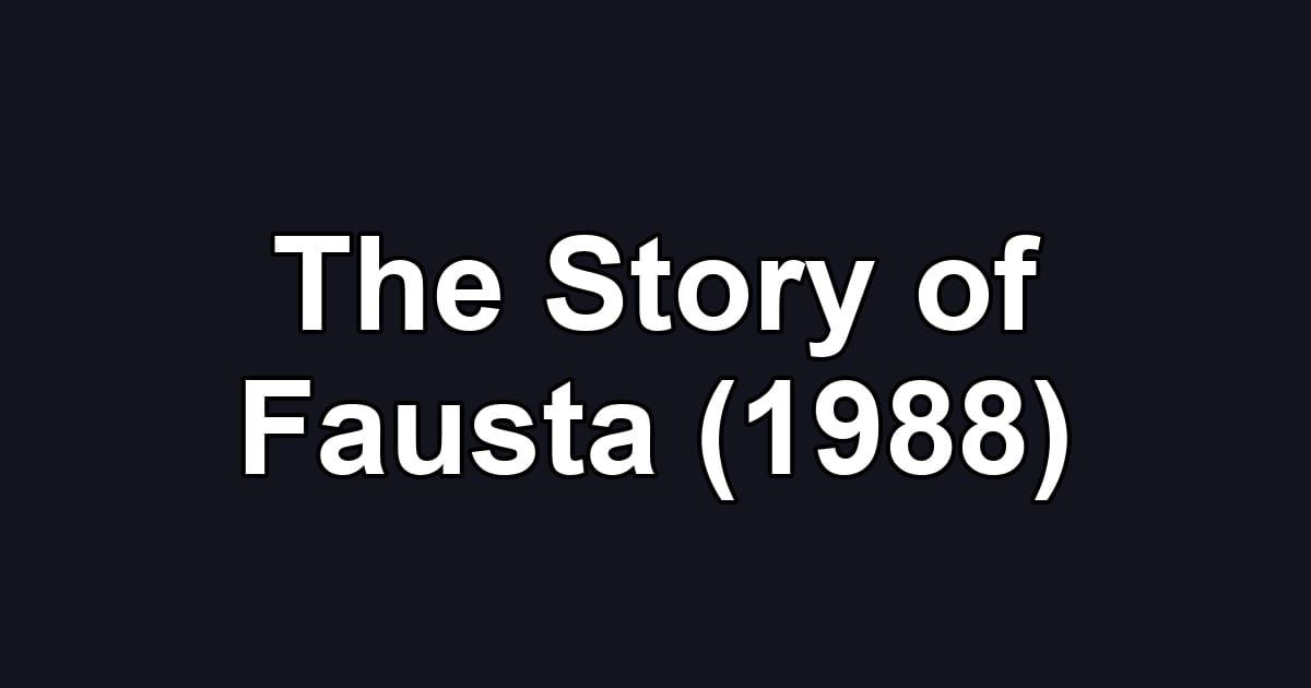The Story of Fausta (1988)