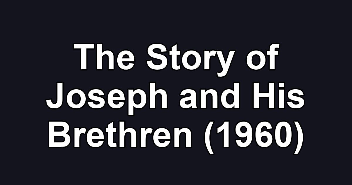 The Story of Joseph and His Brethren (1960)