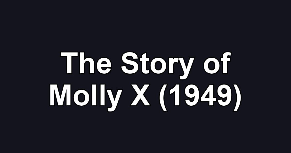 The Story of Molly X (1949)