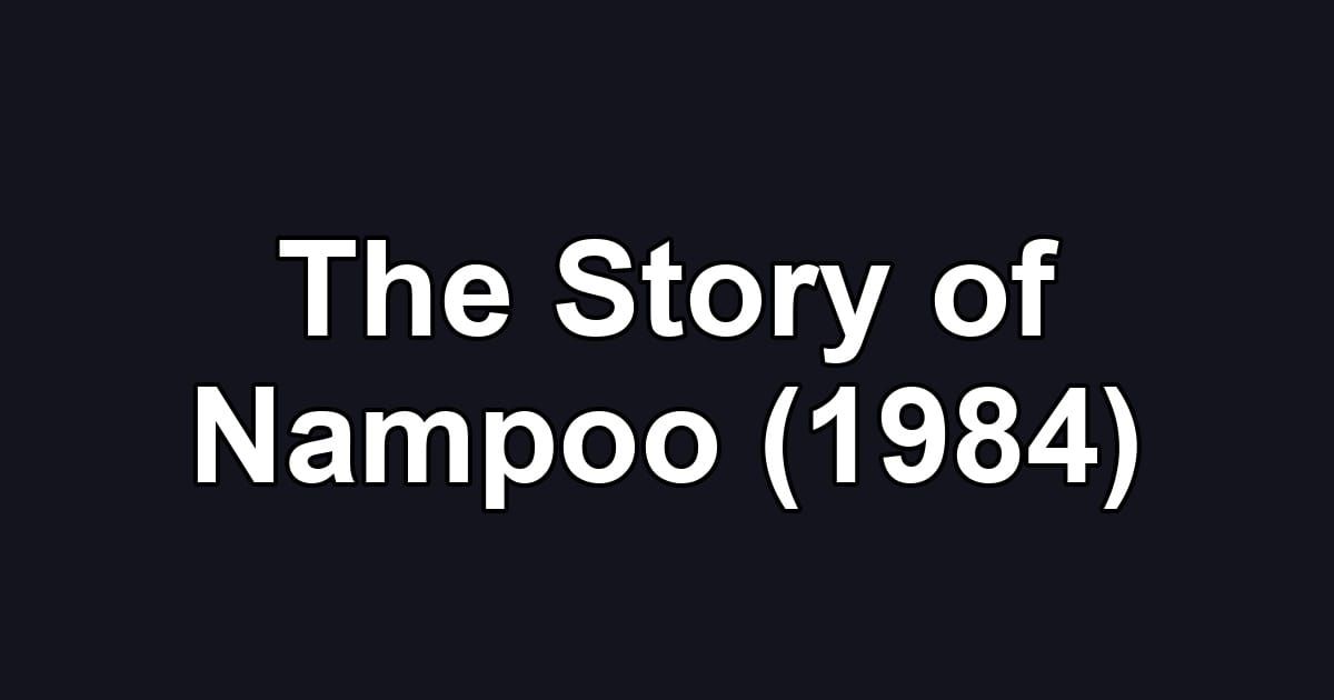 The Story of Nampoo (1984)