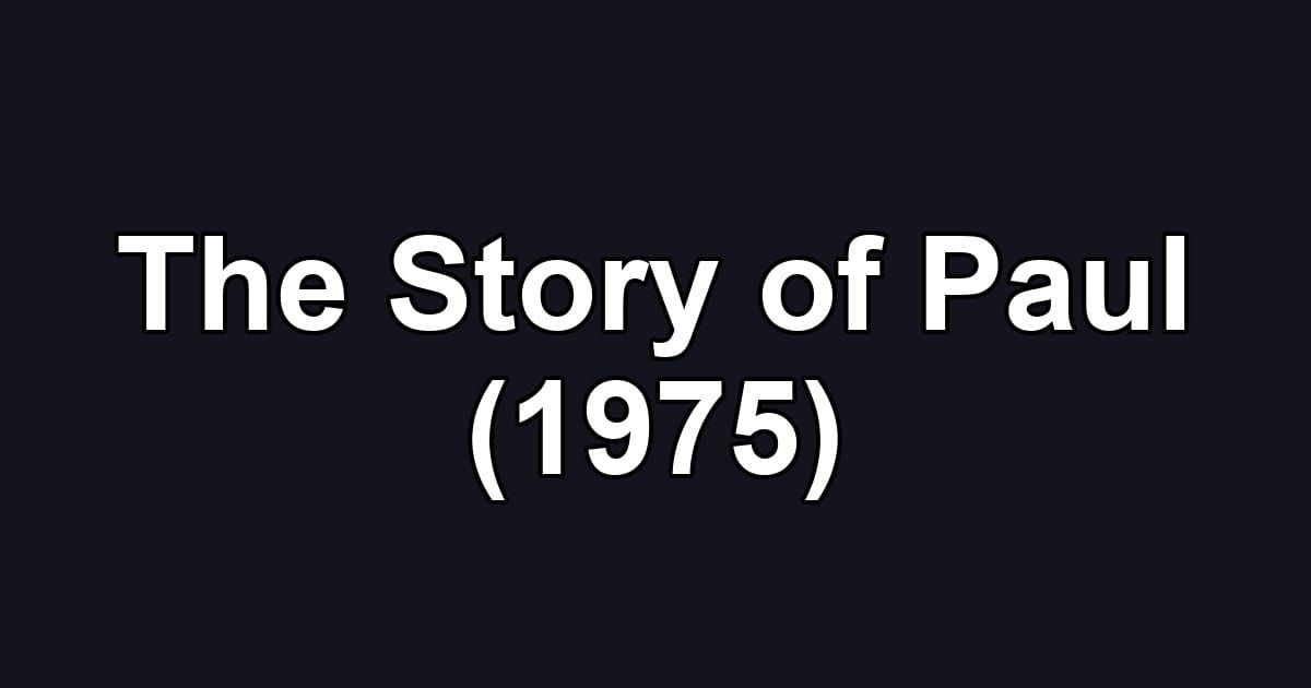 The Story of Paul (1975)