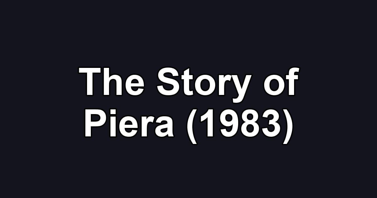 The Story of Piera (1983)