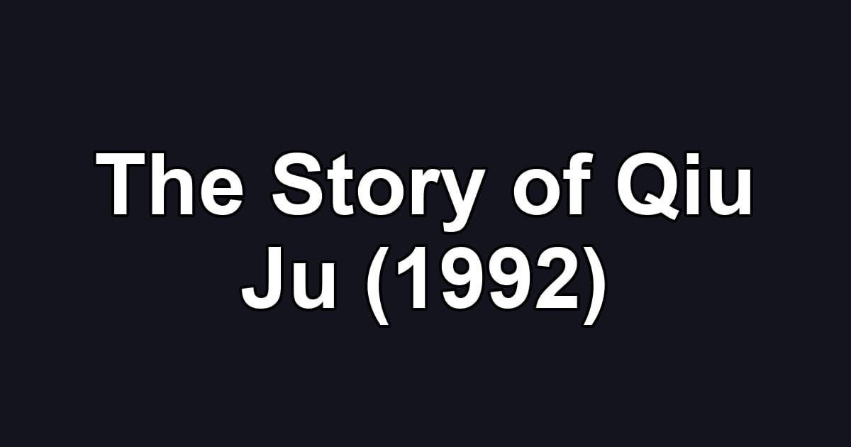 The Story of Qiu Ju (1992)