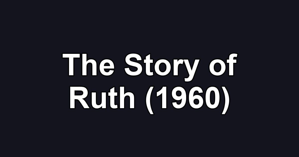 The Story of Ruth (1960)