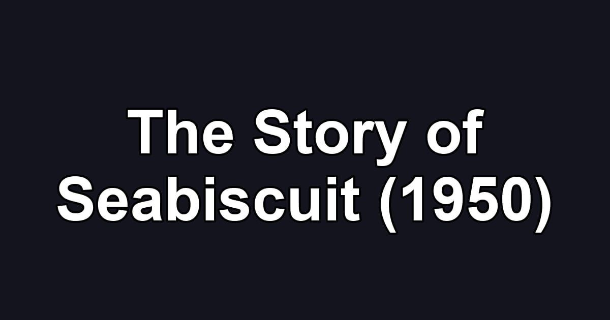The Story of Seabiscuit (1950)