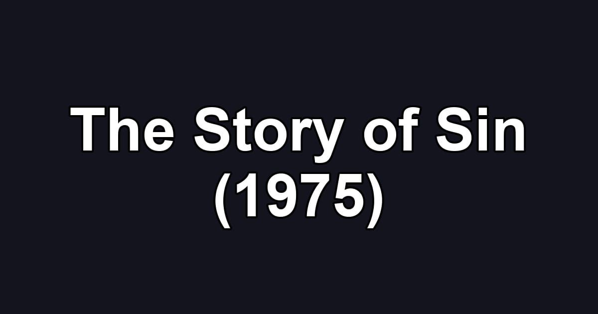The Story of Sin (1975)