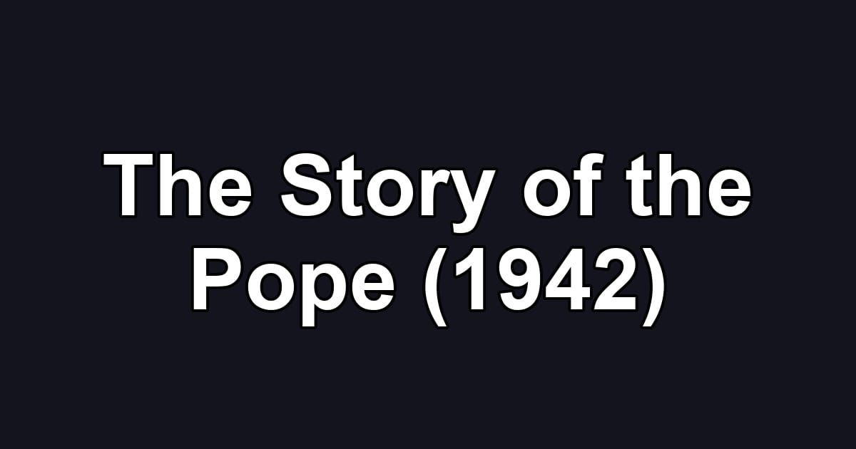 The Story of the Pope (1942)