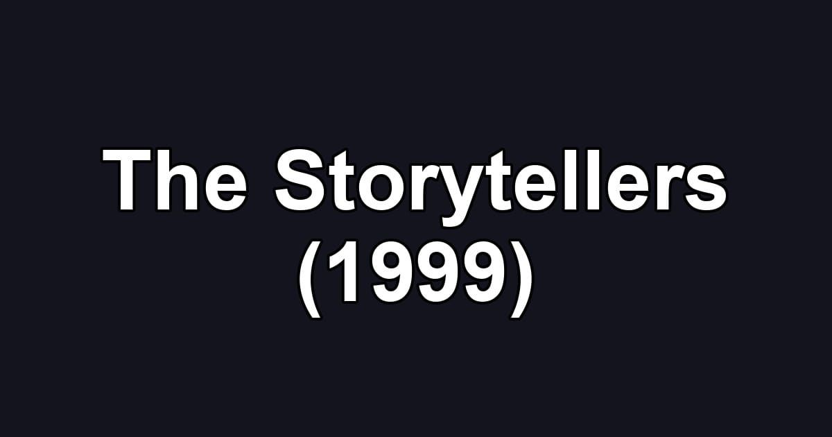 The Storytellers (1999)