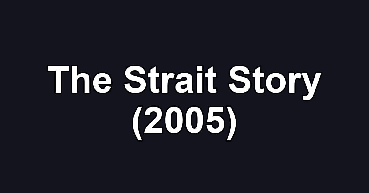 The Strait Story (2005)