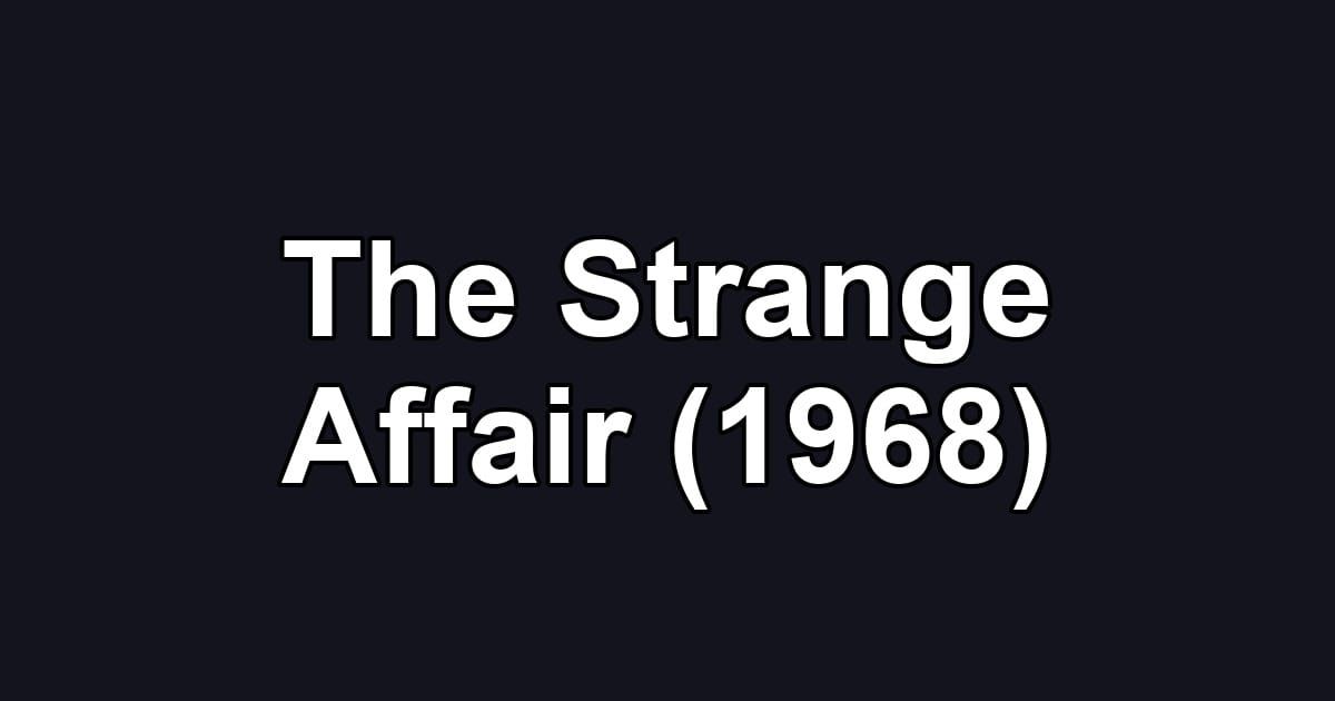 The Strange Affair (1968)