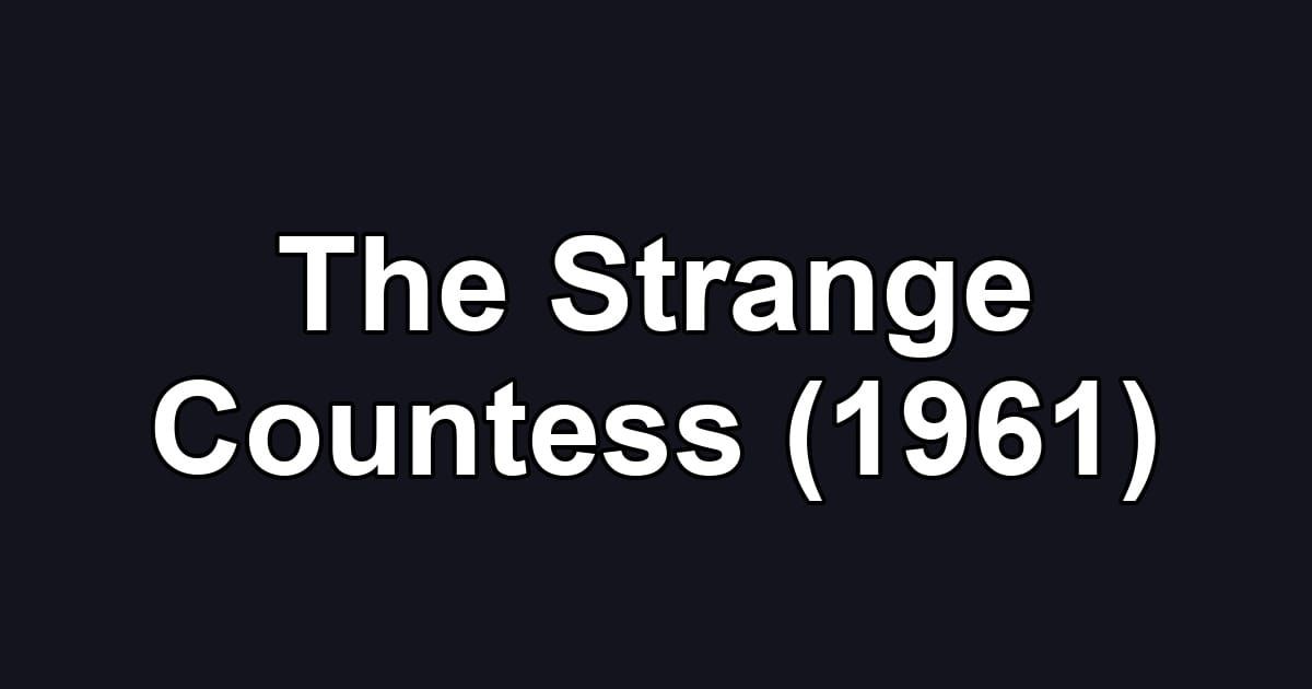 The Strange Countess (1961)