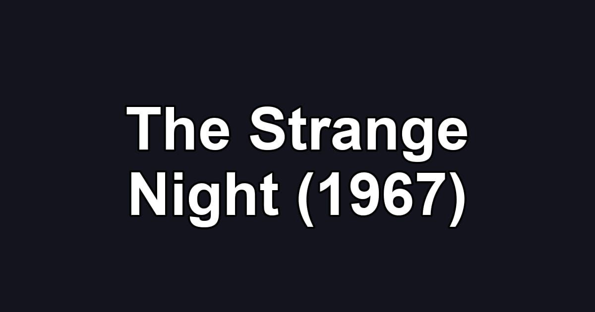 The Strange Night (1967)