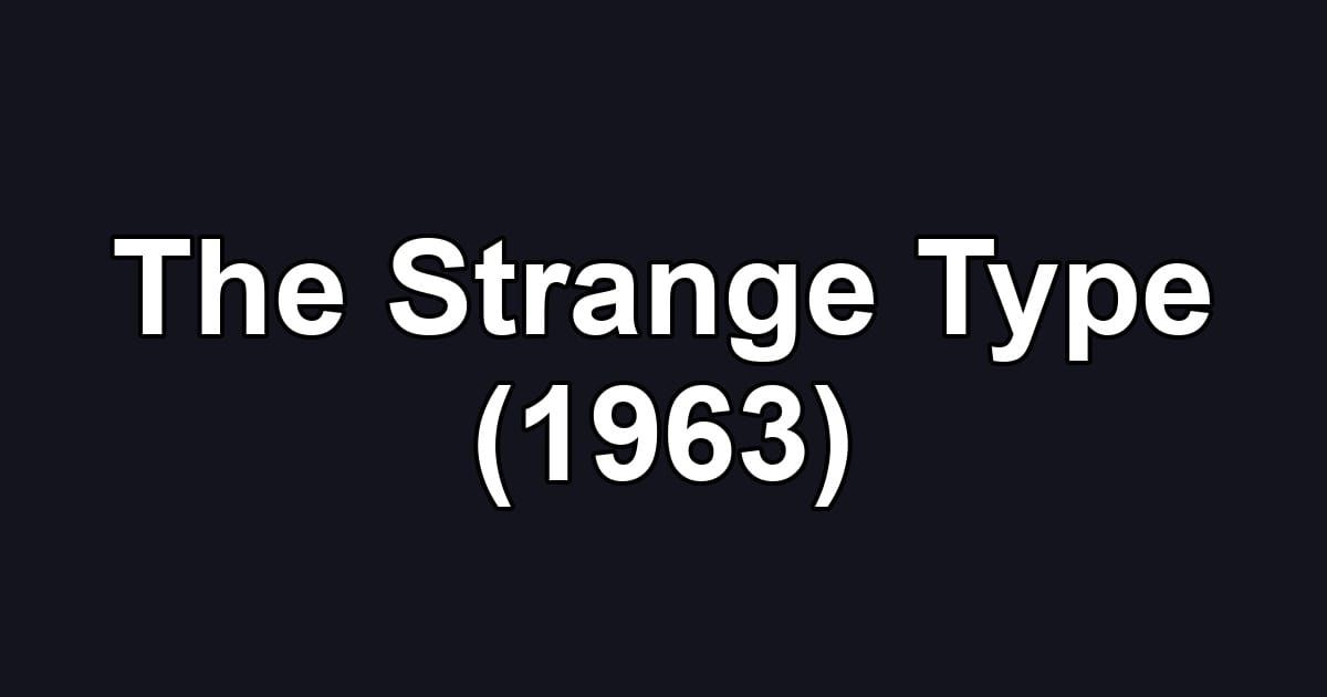 The Strange Type (1963)