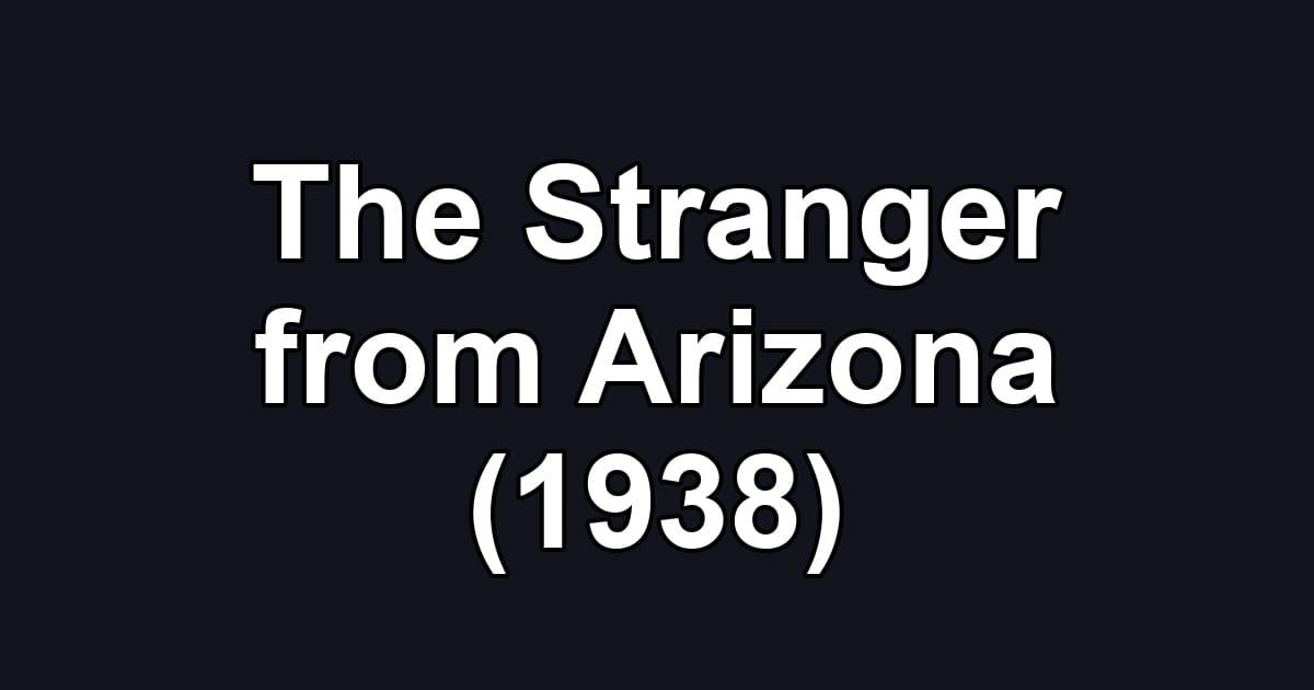 The Stranger from Arizona (1938)