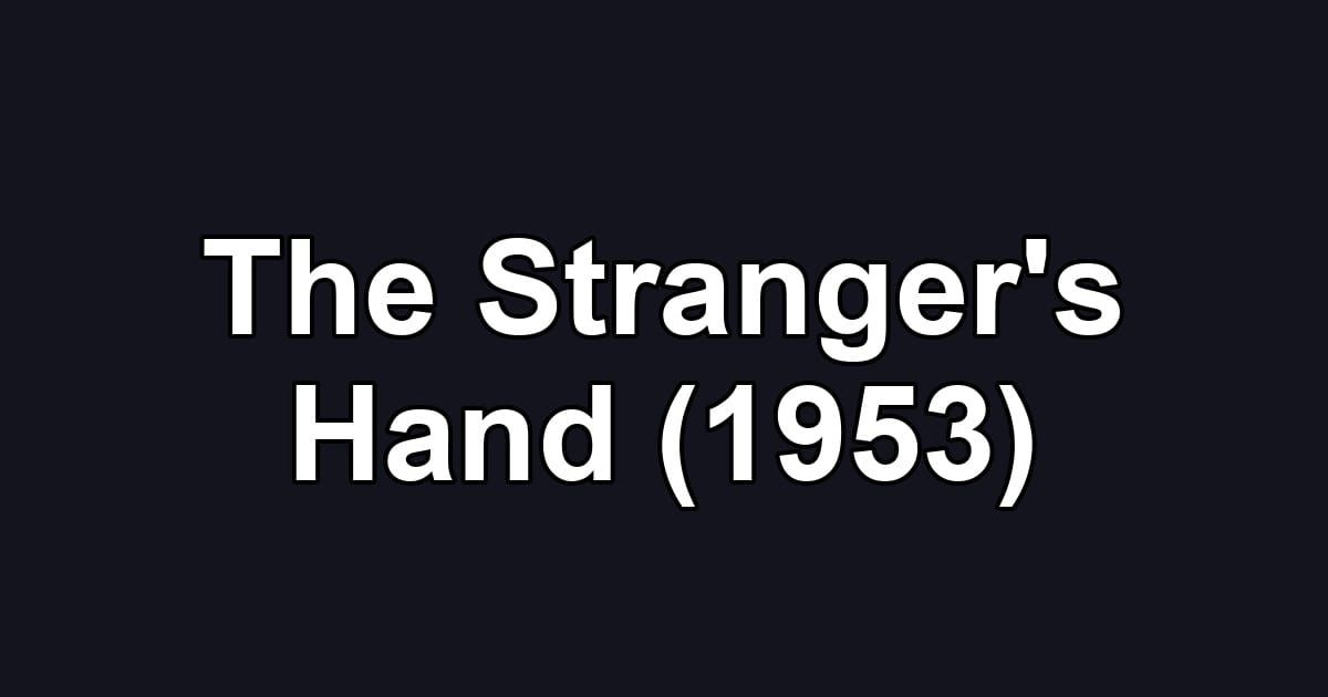 The Stranger's Hand (1953)