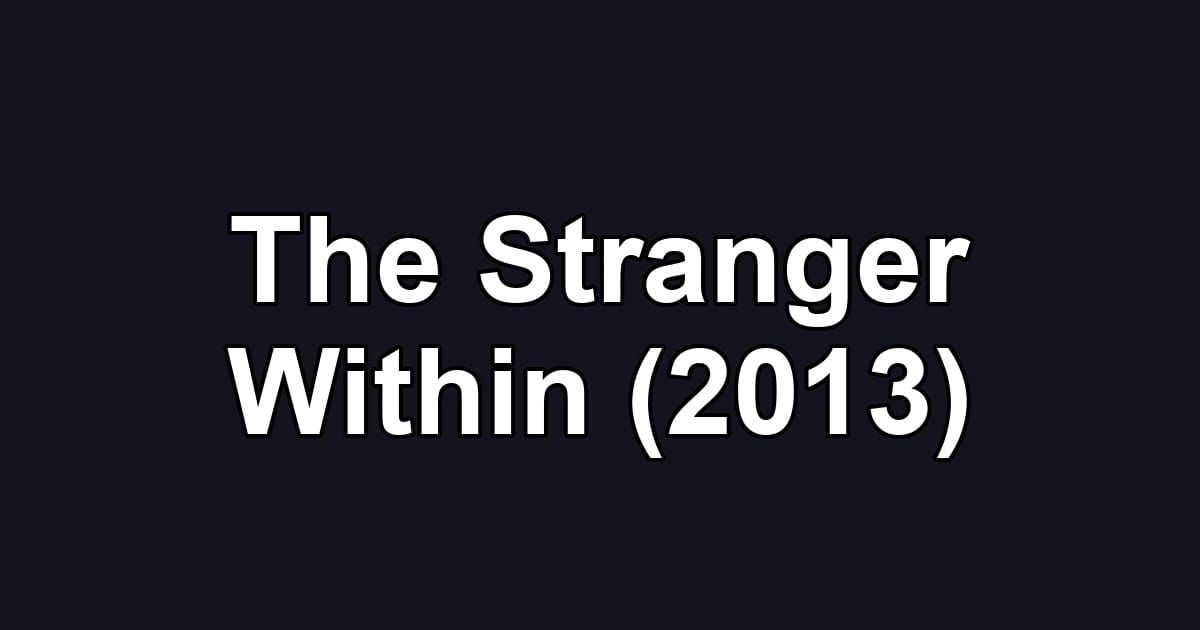 The Stranger Within (2013)