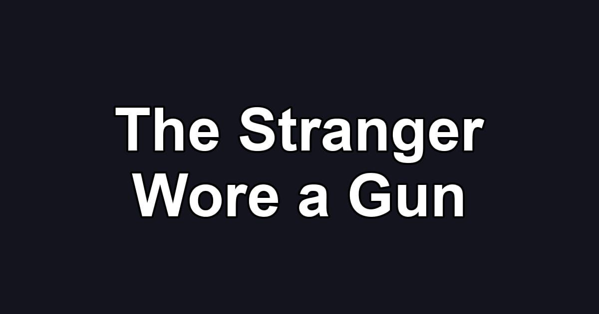 The Stranger Wore a Gun