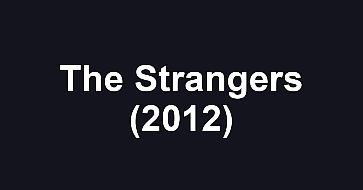 The Strangers (2012)