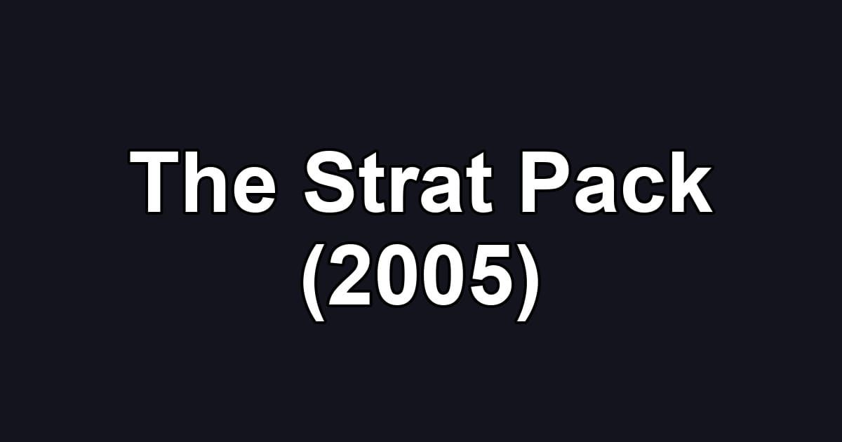 The Strat Pack (2005)