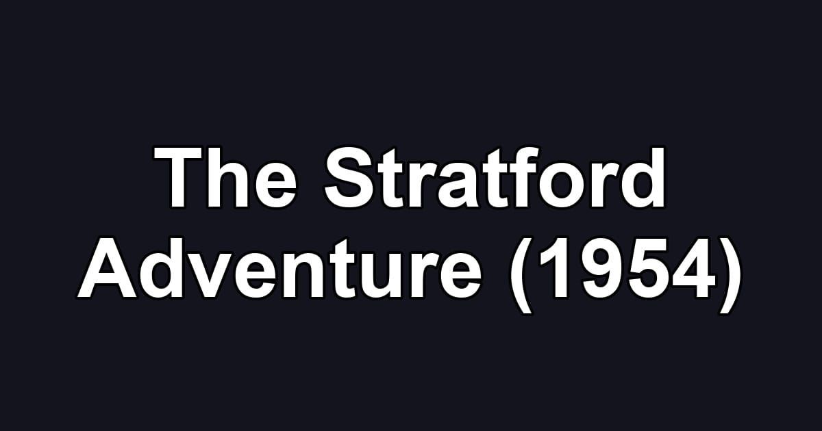 The Stratford Adventure (1954)