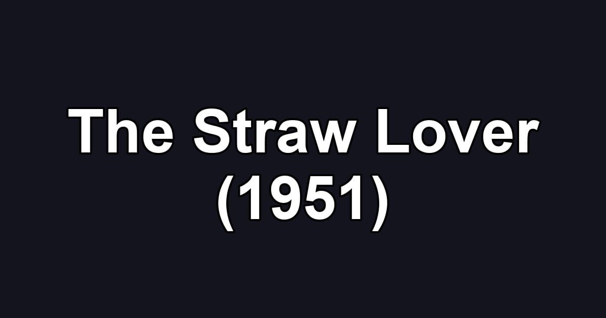 The Straw Lover (1951)