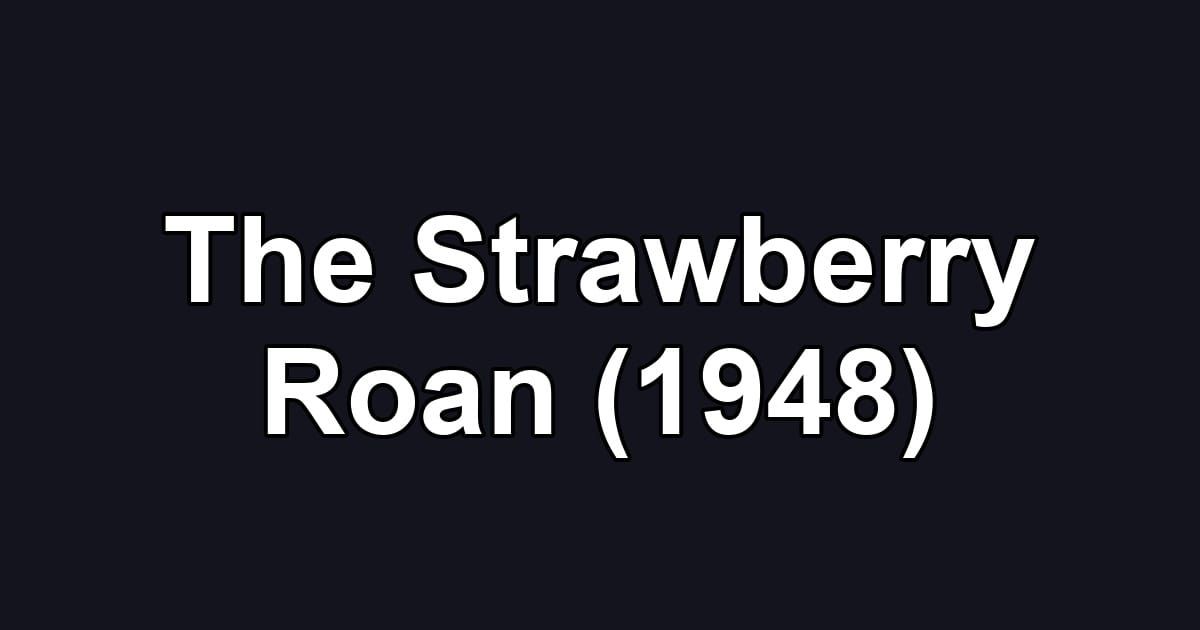 The Strawberry Roan (1948)