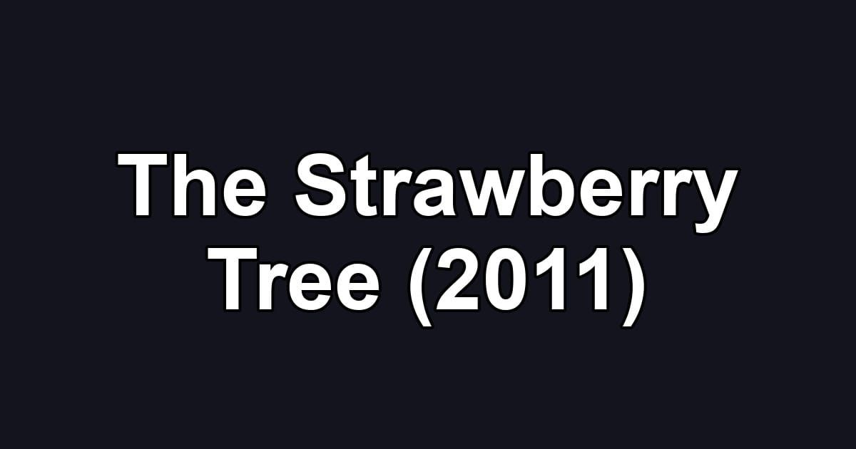 The Strawberry Tree (2011)