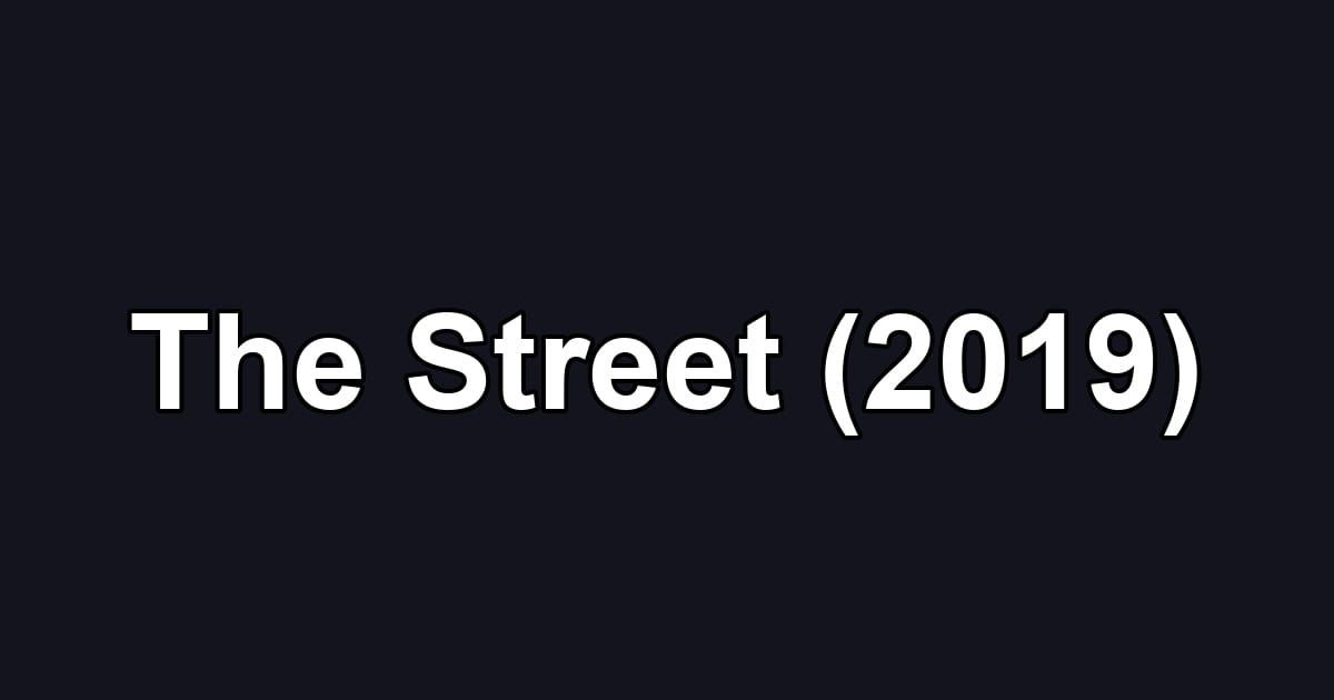 The Street (2019)