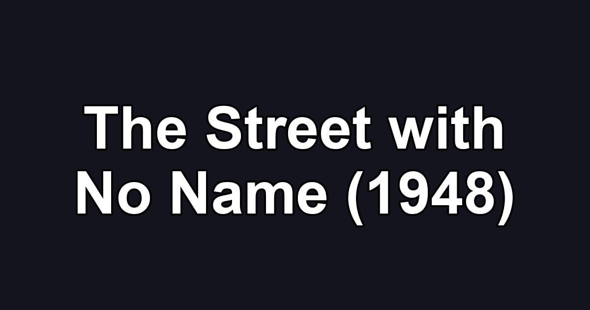 The Street with No Name (1948)