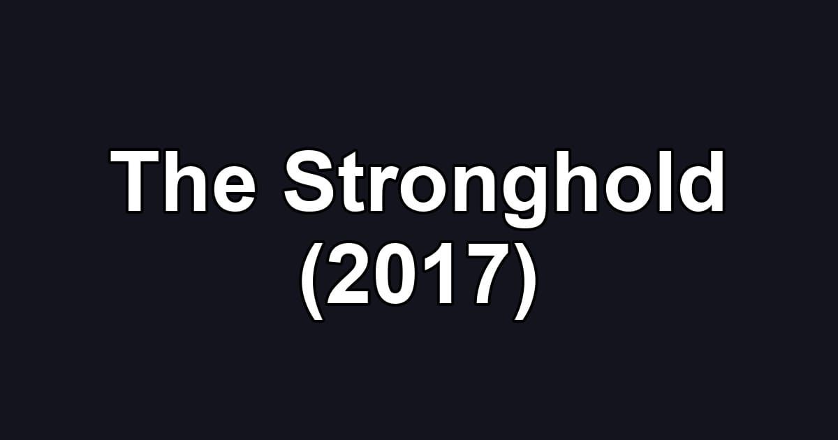 The Stronghold (2017)