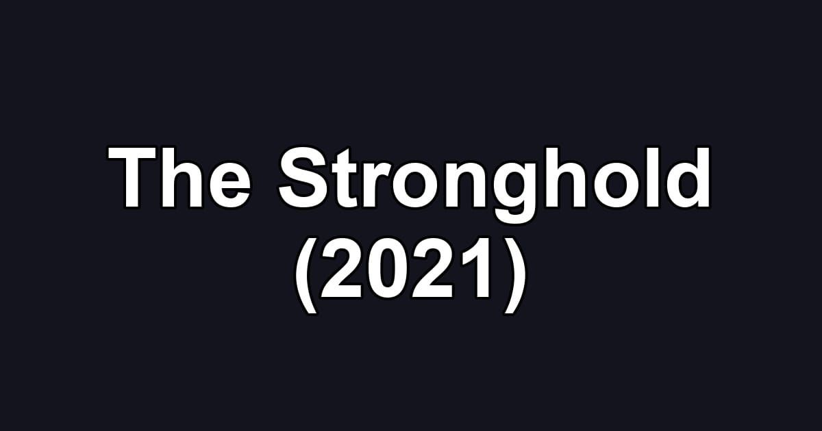 The Stronghold (2021)