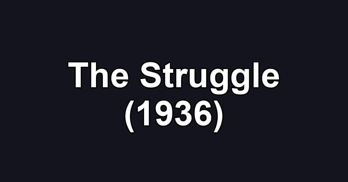 The Struggle (1936)