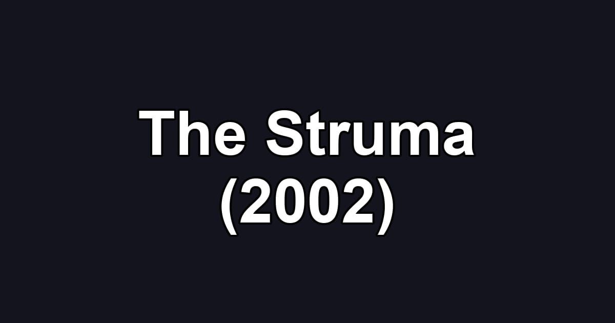 The Struma (2002)
