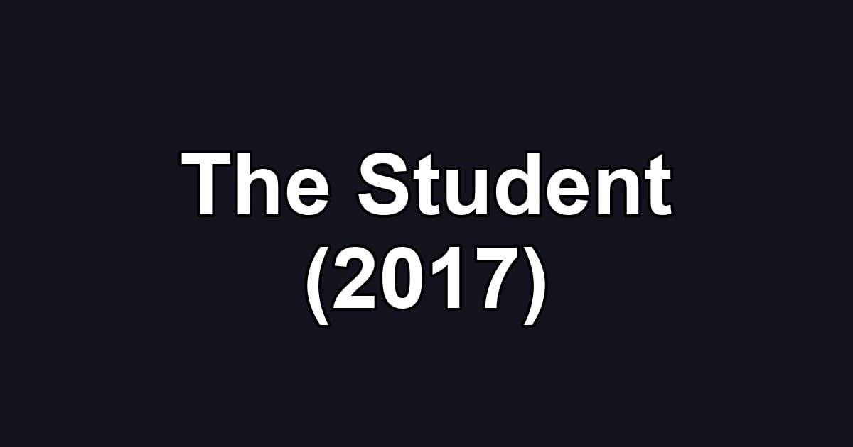 The Student (2017)