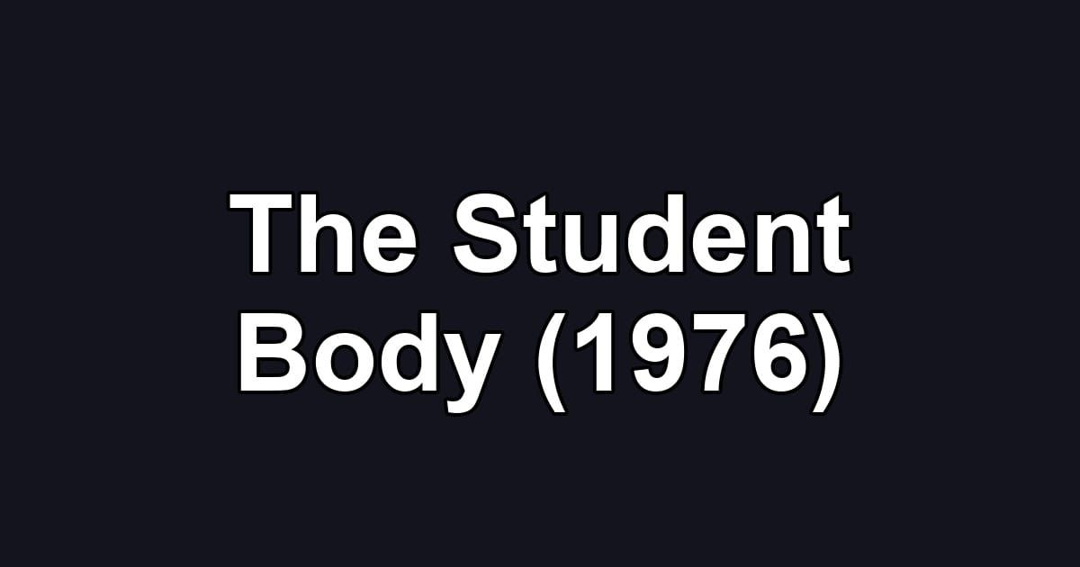 The Student Body (1976)