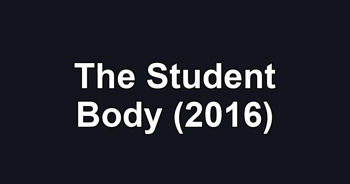 The Student Body (2016)
