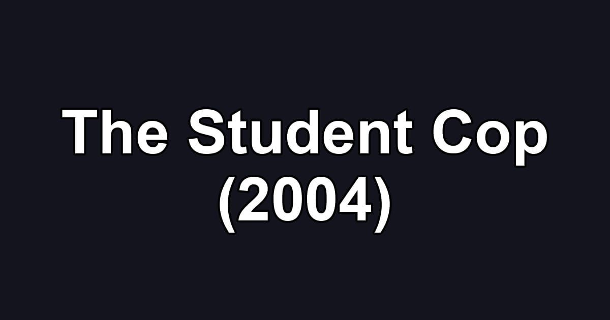 The Student Cop (2004)