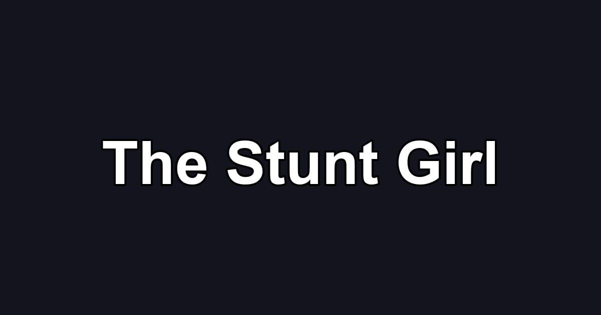 The Stunt Girl