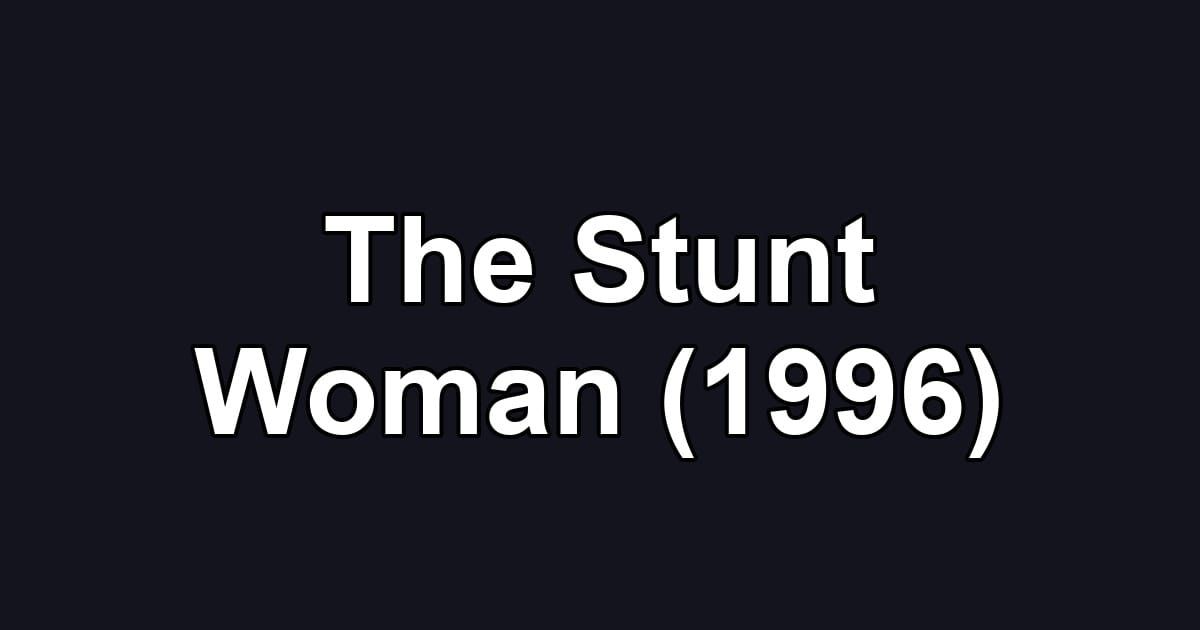 The Stunt Woman (1996)