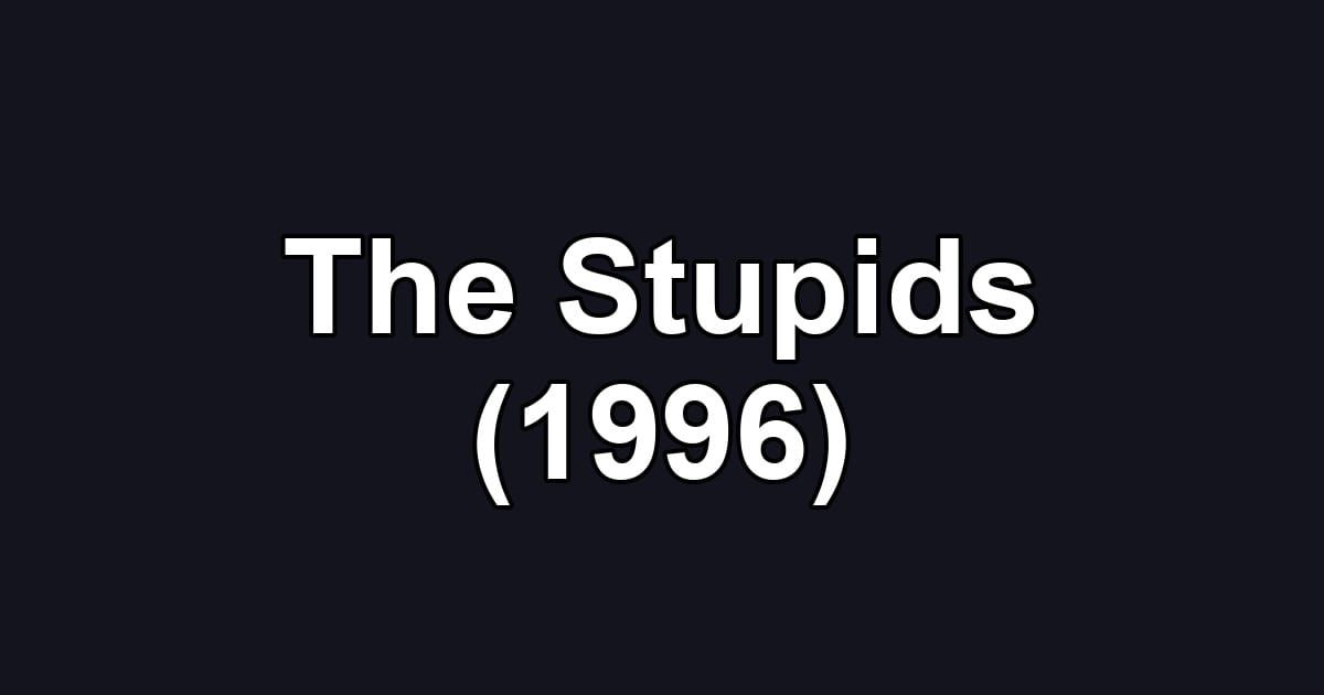 The Stupids (1996)