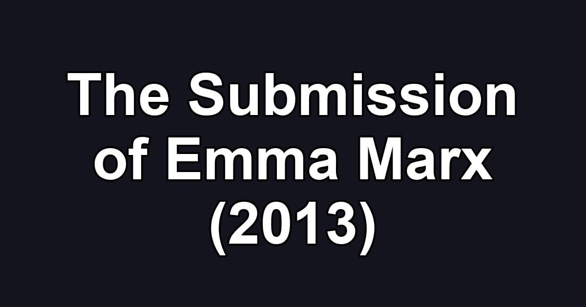 The Submission of Emma Marx (2013)