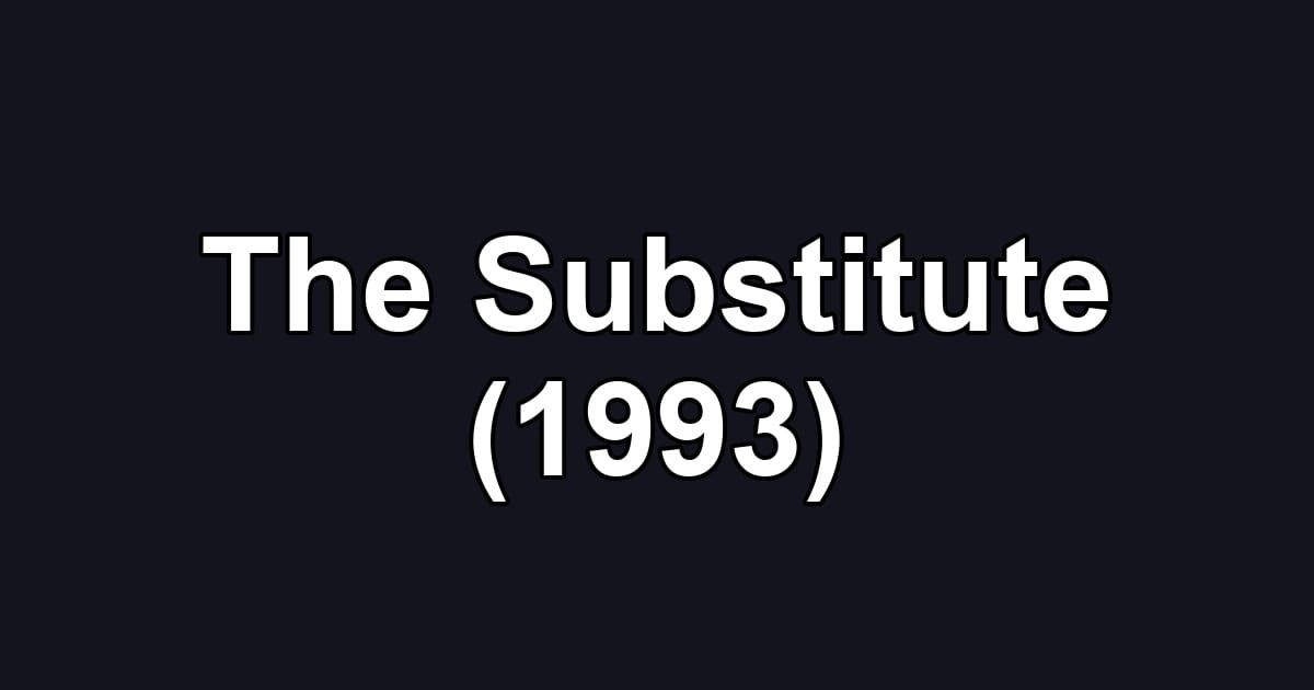 The Substitute (1993)