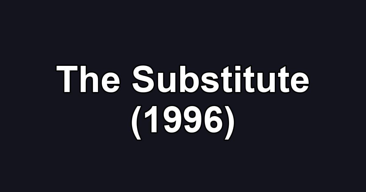 The Substitute (1996)