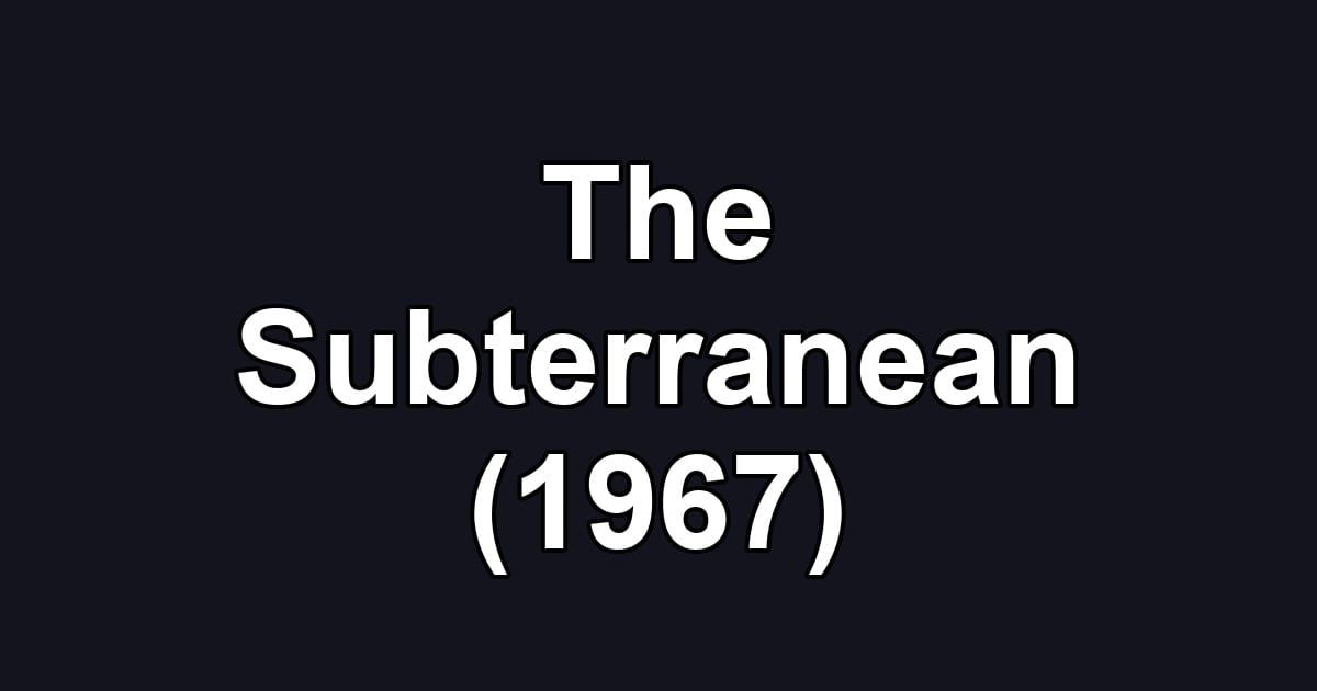 The Subterranean (1967)